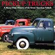 Pickup Trucks: A History of the Great American Vehicle