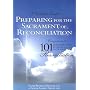 Preparing for the Sacrament of Reconiliation: A Catholic Guide : Companion to 101 Inspirational Stories of the Sacrament of Reconciliation