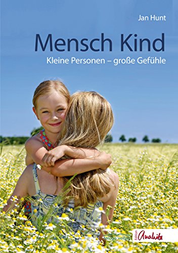Mensch Kind: Kleine Personen - große Gefühle (German Edition)