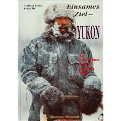Einsames Ziel. Yukon. Mit Hundeschlitten durch die kanadische Wildnis