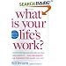What is Your Life's Work?: Answer the BIG Question About What Really Matters...and Reawaken the Passion for What You Do