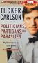 Politicians, Partisans, and Parasites: My Adventures in Cable News