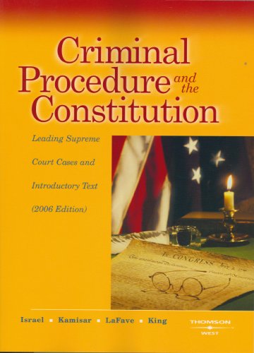 Criminal Procedure and the Constitution 2006: Leading Supreme Court Cases and Introductory Text (American Casebook Series)