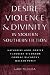 Desire, Violence, & Divinity in Modern Southern Fiction: Katherine Anne Porter, Flannery O'connor, Cormac McCarthy, Walker Percy (Southern Literary Studies)
