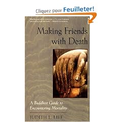 Making Friends With Death: A Buddhist Guide to Encountering Mortality