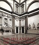 Michelangelo: The Medici Chapel