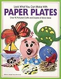 Look What You Can Make With Paper Plates (Craft)