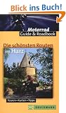 Die sch�nsten Routen im Harz. Touren - Karten - Tipps
