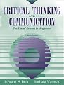 Critical Thinking and Communication: The Use of Reason in Argument (4th Edition)