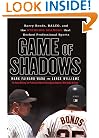 Game of Shadows: Barry Bonds, BALCO, and the Steroids Scandal that Rocked Professional Sports