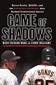 Game of Shadows: Barry Bonds, BALCO, and the Steroids Scandal that Rocked Professional Sports