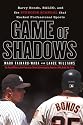 Game of Shadows: Barry Bonds, BALCO, and the Steroids Scandal that Rocked Professional Sports