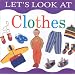 Clothes (Let's Look At...(Lorenz Board Books))