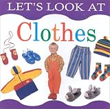 Let s Look at Clothes (Let s Look At...(Lorenz Board Books))
