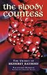 The Bloody Countess: The Crimes of Elizabeth Bathory: Crimes of Elisabeth Bathory, Countess Dracula (True Crime Series)