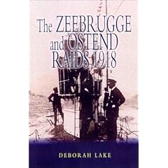 The Zeebrugge and Ostend Raids 1918