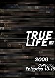 True Life 2008 Collection, Episodes 13-18