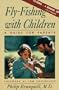 Fly-Fishing With Children: A Guide for Parents