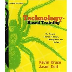 Technology-based Training: The Art and Science of Design, Development, and Delivery