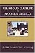Books : Religious Culture in Modern Mexico (Jaguar Books on Latin America)