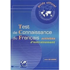 Guide officiel d'entra�nement au TCF : Test de connaissance du fran�ais, activit�s d'entra�nement (1 livre + 1 CD audio)