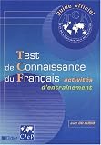 Guide officiel d'entra�nement au TCF : Test de connaissance du fran�ais, activit�s d'entra�nement (1 livre + 1 CD audio)