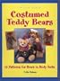 Costumed Teddy Bears: 14 Patterns for Bears in Body Suits (Creative Crafters)