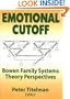 Emotional Cutoff: Bowen Family Systems Theory Perspectives (Haworth Marriage and the Family)