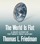 The World Is Flat: A Brief History of the Twenty-first Century