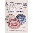 Adams Ceramics: Staffordshire Potters and Pots, 1779-1998 (Schiffer Book for Collectors) by David A. Furniss, J. Richard Wagner, and Judith Wagner