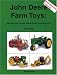 Book John Deere Farm Toys: Identification Guide, Value Guide, Inventory List