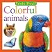 Books : Colorful Animals (Feels Real Series)