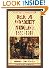 Religion and Society in England, 1850-1914 (Social History in Perspective (St Martins Paperback))