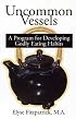 Uncommon Vessels: A Program for Developing Godly Eating Habits