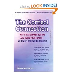 The Cortisol Connection: Why Stress Makes You Fat and Ruins Your Health - And What You Can Do About It