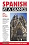 Spanish at a Glance: Phrase Book & Dictionary for Travelers (At a Glance Foreign Language Phrasebooks)