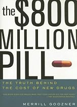 The $800 Million Pill: The Truth behind the Cost of New Drugs