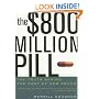 The $800 Million Pill: The Truth behind the Cost of New Drugs