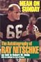 Mean on Sunday (Rev): The Autobiography of Ray Nitschke