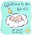 Book Welcome To The World: All About Babies (Monterey Editions)