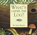 What's Under the Log? (Hidden Life)