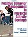 Positive Behavior Management in Physical Activity Settings, Second Edition