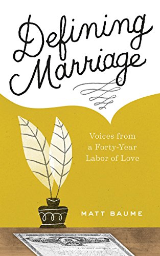 Defining Marriage: Voices from a Forty-Year Labor of Love