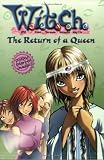 W.I.T.C.H. Chapter Book: The Return of a Queen - Book #12 (W.I.T.C.H. Chapter Books)
