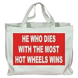 HE WHO DIES WITH THE MOST HOT WHEELS WINS Totebag (Cotton Tote / Bag)