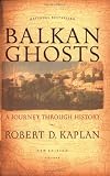 Balkan Ghosts: A Journey Through History