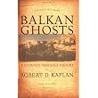 Balkan Ghosts: A Journey Through History ~ Robert D. Kaplan