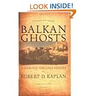 Balkan Ghosts: A Journey Through History by  Robert D. Kaplan
