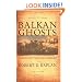 Balkan Ghosts: A Journey Through History