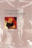 Grunewald le retable d Issenheim